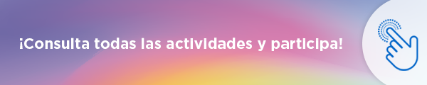 ¡Consulta todas las actividades y participa!