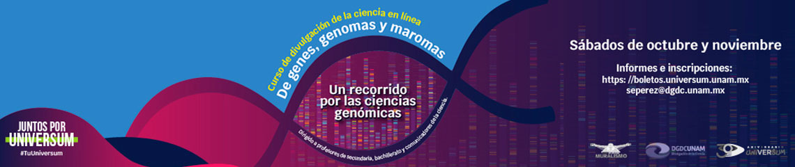 De genes, genomas y maromas... un recorrido por las ciencias genómicas