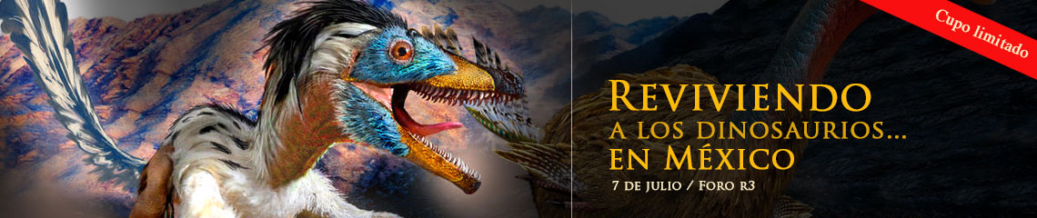 Reviviendo a los dinosaurios... en México
