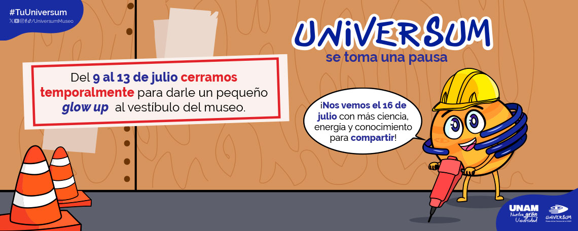  Universum se toma una pausa del 9 al 13 de julio