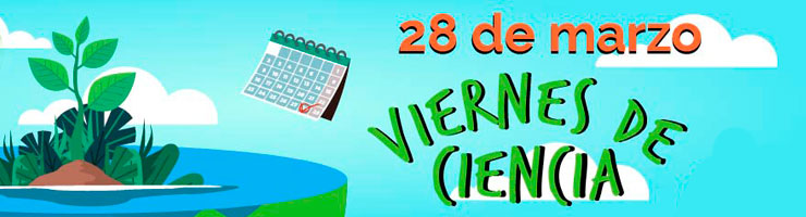 Viernes de ciencia, marzo 2025